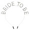 LOVELY CRYSTAL RHINESTONE " BRIDE TO BE" HEADBAND