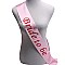 FASHIONABLE BACHELORETTE BRIDE TO BE SASH SLWED957